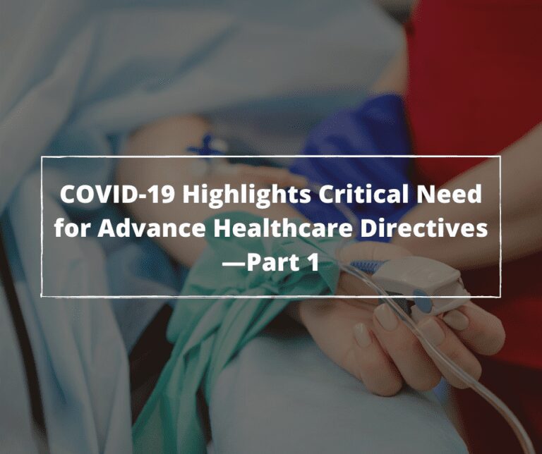 COVID-19 Highlights Critical Need for Advance Healthcare Directives—Part 1