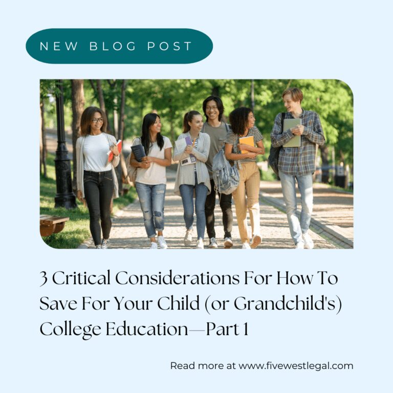 3 Critical Considerations For How To Save For Your Child’s (or Grandchild’s) College Education—Part 1