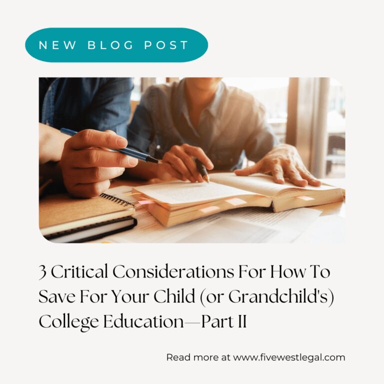 3 Critical Considerations For How To Save For Your Child’s (or Grandchild’s) College Education—Part 2